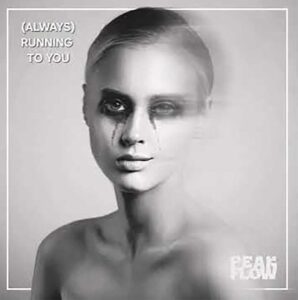 (Always) Running To You is Peak Flow's Single Out Now
