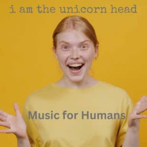 Music for Humans is I am the Unicorn Head's Single Out Now