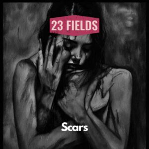 Scars is 23 Fields' Single Out Now