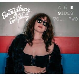 A & B Sides Vol. Two is Everything But The Everything's Ep Out Now