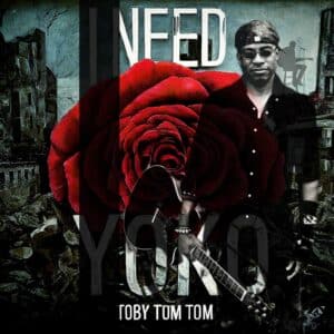 I Need a Yoko is Toby TomTom's Single Out Now