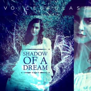 Shadow Of A Dream is Voice of Glass' Single Out Now