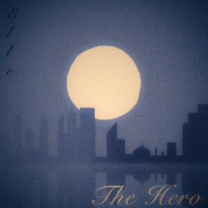 The Hero is Elle's Single Out Now