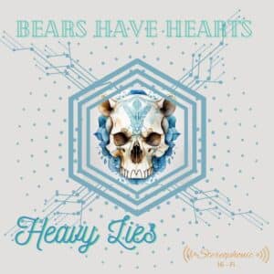 Heavy Lies is Bears Have Hearts' Album Out Now